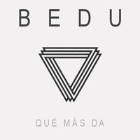 Bedu - Qué Más Da