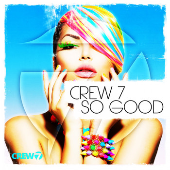 Crew 7 - So Good