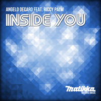 Angelo Decaro feat. Riccy Palm - Inside You
