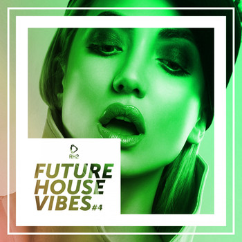 Various Artists - Future House Vibes, Vol. 4
