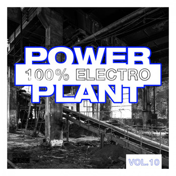 Various Artists - Power Plant - 100% Electro, Vol. 10