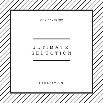 Pianoman - Ultimate Seduction