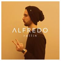 Alfredo - Rollin' (Explicit)