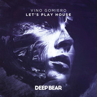 Vino Gomiero - Let's Play House