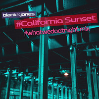 Blank & Jones - California Sunset (#whatwedoatnight Mix)