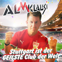 Almklausi - Stuttgart ist der geilste Club der Welt