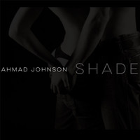 Ahmad Johnson - Shade