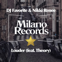 DJ Favorite, Nikki Renee & Theory - Louder