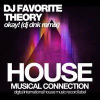 DJ Favorite & Theory - Okay! (DJ Dnk Remix)