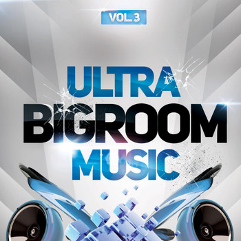 Various Artists - Ultra Bigroom Music, Vol. 3