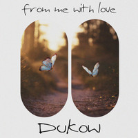 Dukow - From Me with Love