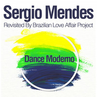 Sergio Mendes - Dance Moderno (Revisited By Brazilian Love Affair Project)