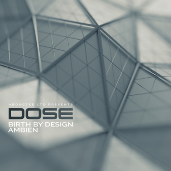 Dose - Birth by Design / Ambien