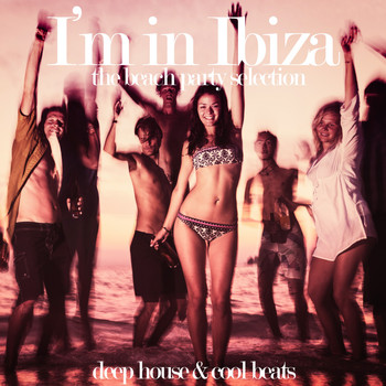 Various Artists - I'm in Ibiza (Deep House & Cool Beats)