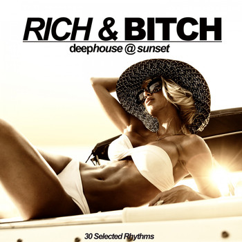 Various Artists - Rich & Bitch (Deephouse @ Sunset [Explicit])