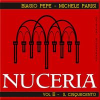 Biagio Pepe & Michele Parisi - Nuceria, Vol. III - Il Cinquecento
