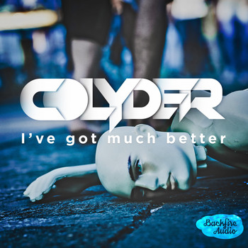 Colyder - I've Got Much Better
