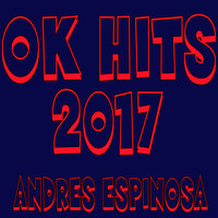 Andres Espinosa - Ok Hits 2017