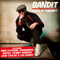Bandit - Zrugg id Zuäkunft