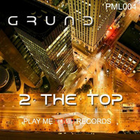 Grund - 2 the Top