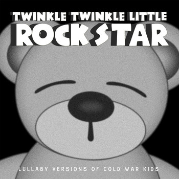 Twinkle Twinkle Little Rock Star - Lullaby Versions of Cold War Kids