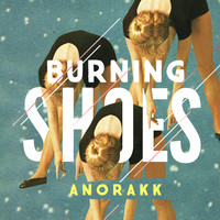 Anorakk - Burning Shoes