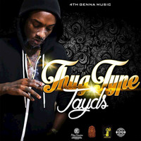 Jayds - Thug Type (Explicit)