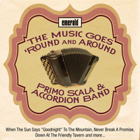 Primo Scala & His Accordion Band - The Music Goes 'round and Around