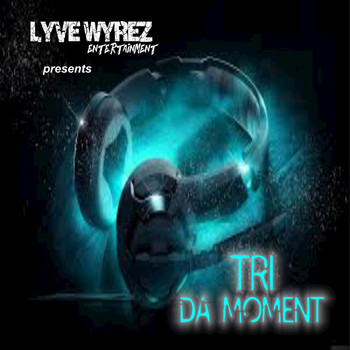 Tri - Da Moment