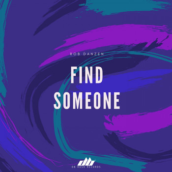 Rob Danzen - Find Someone