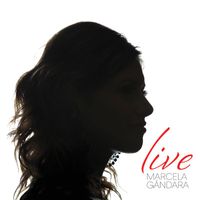 Marcela Gandara - Marcela Gandara (Live)