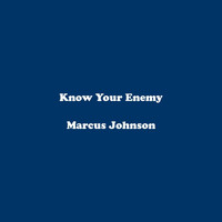 Marcus Johnson - Know Your Enemy