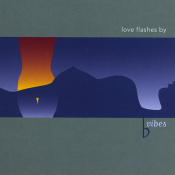 Bvibes - Love Flashes By