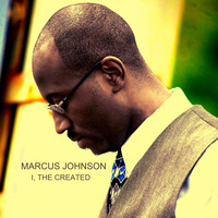 Marcus Johnson - I the Created