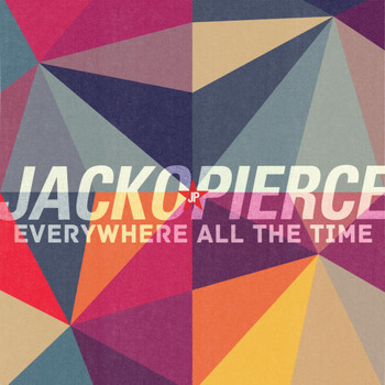 Jackopierce - Everywhere All the Time