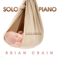 Brian Crain - Solo Piano Lullabies
