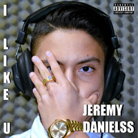 Jeremy Danielss - I Like U