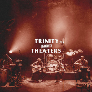 Trinity (NL) - Live from Theaters