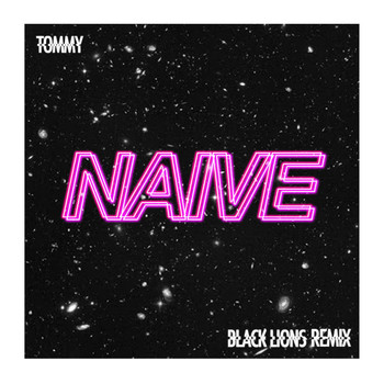 Tommy - Naive (Black Lions Remix)