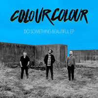 Colour Colour - Do Something Beautiful - EP