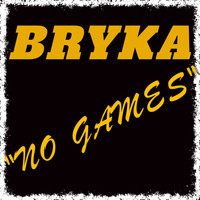 Bryka - No Games