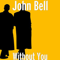John Bell - Without You