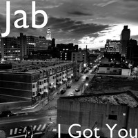 JAB - I Got You