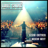 Kevin Costner & Modern West - Love Shine