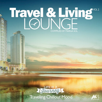 Marga Sol - Travel & Living Lounge, Vol. 2 - Traveling Chillout Mood (Compiled by Marga Sol)