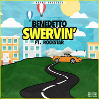 Benedetto - Swervin (feat. Rockstar) (Explicit)