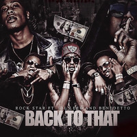 Rockstar - Back To That (feat. Lil Leek & Benedetto)