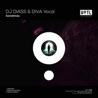 DJ Diass & Diva Vocal - Sometimes