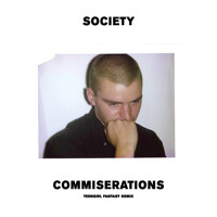 Society - Commiserations (Teengirl Fantasy Remix)