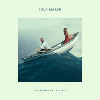 Lola Marsh - Remember Roses